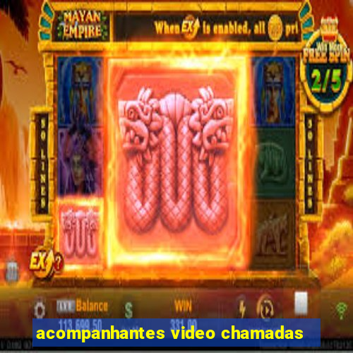 acompanhantes video chamadas